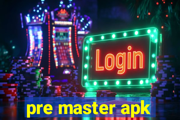 pre master apk